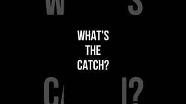 WHAT'S THE CATCH?