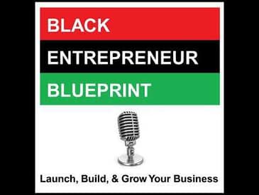 Black Entrepreneur Blueprint: 242 - Charles "Tank" Harris - From Food Stamps To Financial Literacy