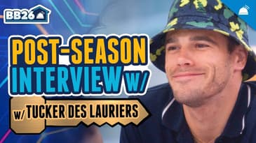 Tucker Des Lauriers BB26 Post Season Interview