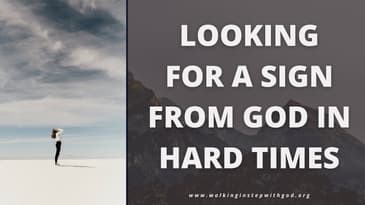 Looking for a Sign from God in Hard Times