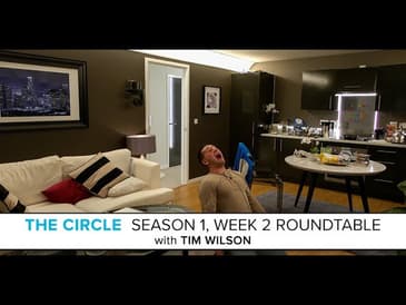 The Circle | Season 1, Week 2 Roundtable with Tim Wilson