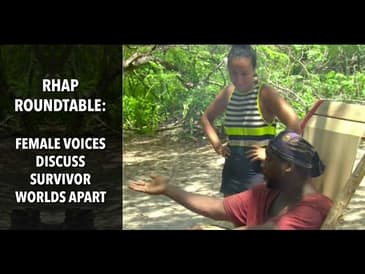 RHAP Roundtable | Female Voices Discuss Survivor Worlds Apart