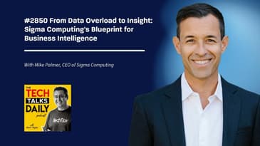 2850: From Data Overload to Insight: Sigma Computing's Blueprint for Business Intelligence