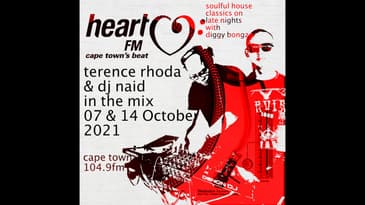SOULFUL HOUSE CLASSICS  Heart FM 07 & 14 October 2021 -  TERENCE RHODA & DJ NAID