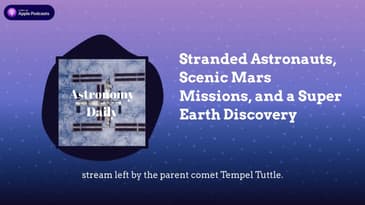 Stranded Astronauts, Scenic Mars Missions, and a Super Earth Discovery