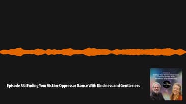 The One Thing with David & Laurie - Episode 53: Ending Your Victim-Oppressor Dance With Kindness...