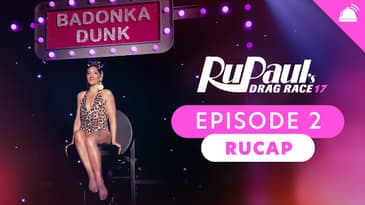 RuPaul’s Drag Race Season 17 Ep 2 Recap