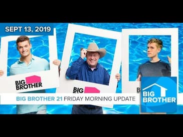 Big Brother 21 Friday Sept 13 Morning Update LIVE Early #BB21