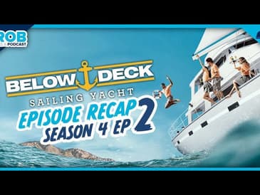 Below Deck: Sailing Yacht Season 4 Ep 2 Recap | Big Deck Energy