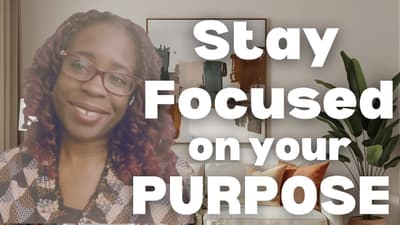 Stay Focused On Your Purpose When Opposition is Attacking You