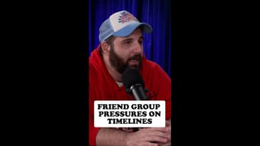 Does your friend group create pressure on your timeline?