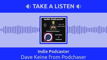 Indie Podcaster - Dave Keine from Podchaser
