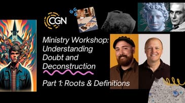 Doubt & Deconstruction Part 1: Roots & Definitions