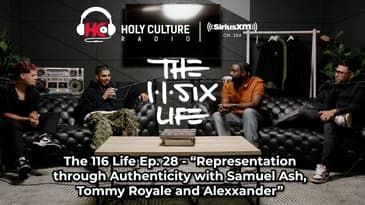 The 116 Life Ep. 28: Representation through Authenticity with Samuel Ash, Tommy Royale & Alexxander