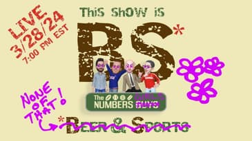 BS with The Numbers Guys - 3/28/24