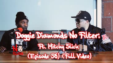 Doggie Diamonds No Filter: Ft. Mitchy Slick (Episode 56) (Full Video)