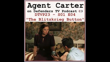 Agent Carter S01E04 "The Blitzkrieg Button" Podcast