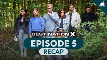 Destination X  Episode 5 Recap