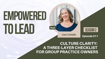 Culture Clarity: A Three-Layer Checklist for Group Practice Owners