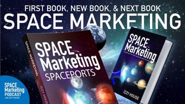 Space Marketing Podcast - Izzy's first book, new book, and next book
