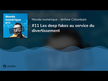 Les deep fakes au service du divertissement (#11)