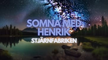 SOMNA MED HENRIK: Stjärnfabriken 💤💤💤