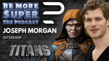 Joseph Morgan joins us to talk Brother Blood, DC's Titans season 4! & more!