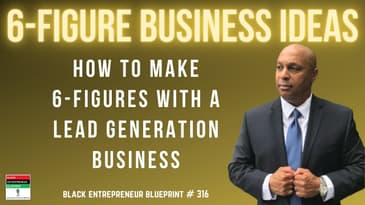 Black Entrepreneur Blueprint: 316 - Jay Jones - 6-Figure Business Ideas - How To Make 6 Figures...