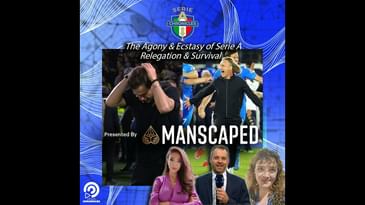 FULL EPISODE | The Agony & Ecstasy of Serie A Relegation & Survival