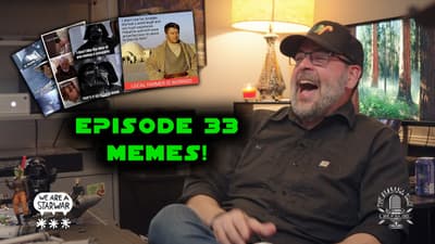 We Are a Star War - Episode 33 - Memes