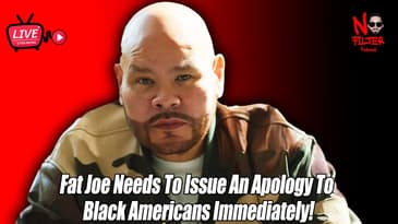 Fat Joe Needs to Apologize to Black Americans Immediately!