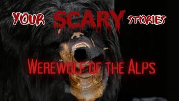 The Werewolf of the Alps true scary story