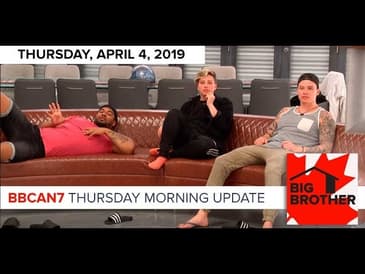 Big Brother Canada 7 | April 4 | Thursday Morning Update Podcast