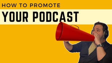 Creating a Better Podcast Promotion Plan