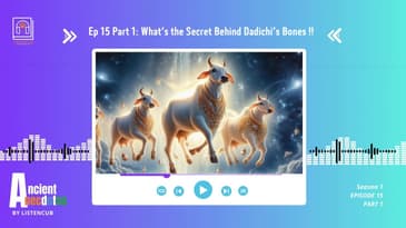 Ep 15 Part 1 What's the secret behind Dadichi's Bones