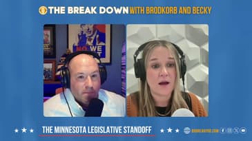 The Break Down with Brodkorb and Becky Minnesota Legislative Standoff Live Stream!