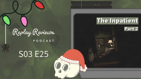 S03 E25: So… That Wasn’t a Cockroach? - The Inpatient - Part 2