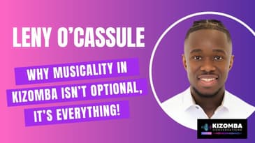 Why Musicality in Kizomba is Everything! Episode #27