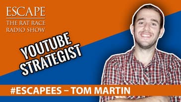 #Escapees – Tom Martin [YouTube Strategist]
