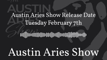 Austin Aries Show Release Date Tuesday February 7th | Austin Aries Show