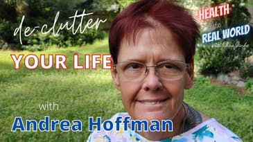 De-Clutter Your Life with Andrea Hoffman - Health in the Real World with Chris Janke