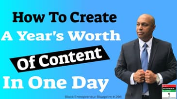 Black Entrepreneur Blueprint: 298 - Jay Jones - How To Create A Year's Worth Of Content In One Day