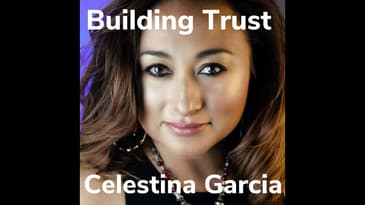 Building Trust With Celestina Garcia