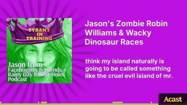 Jason's Zombie Robin Williams & Wacky Dinosaur Races | Tyrant In Training