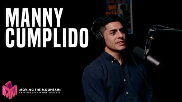 Moving Mountains Podcast | Manny Cumplido