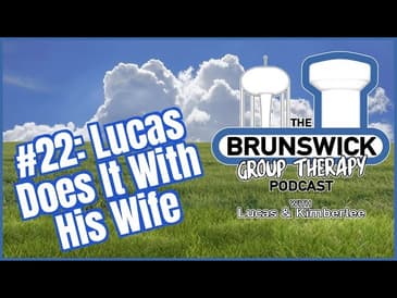 #22: Lucas Does It With His Wife
