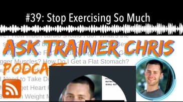 #39: Stop Exercising So Much