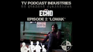 Echo Episode 2 Lowak