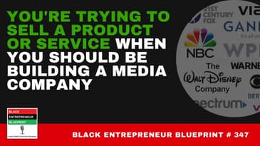 Black Entrepreneur Blueprint: 347 - Jay Jones - You're Trying To Sell A Product Or A Service...
