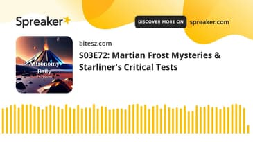 S03E72: Martian Frost Mysteries & Starliner's Critical Tests
